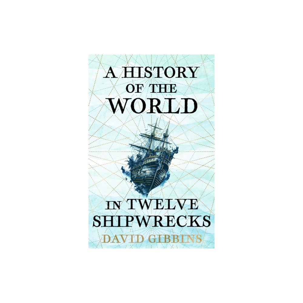 Orion Publishing Co A History of the World in Twelve Shipwrecks (häftad, eng)