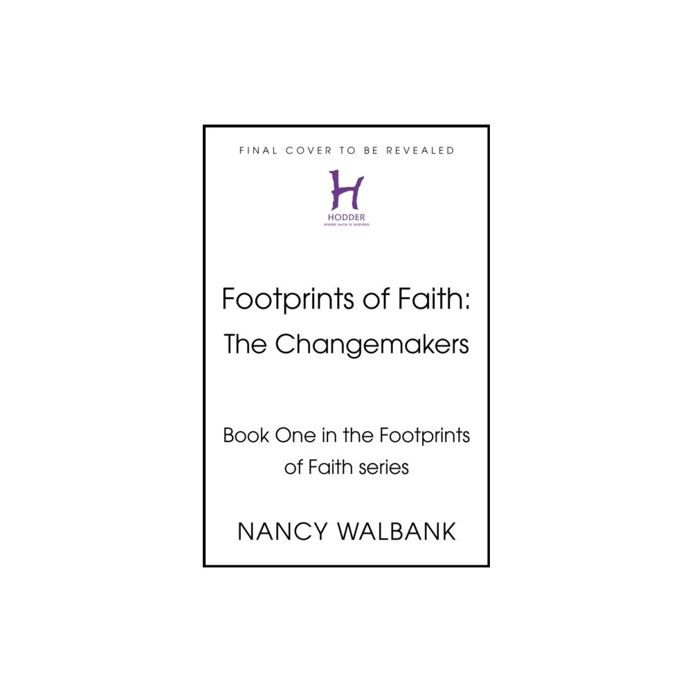 Hodder & Stoughton Footprints of Faith: The Changemakers (häftad, eng)