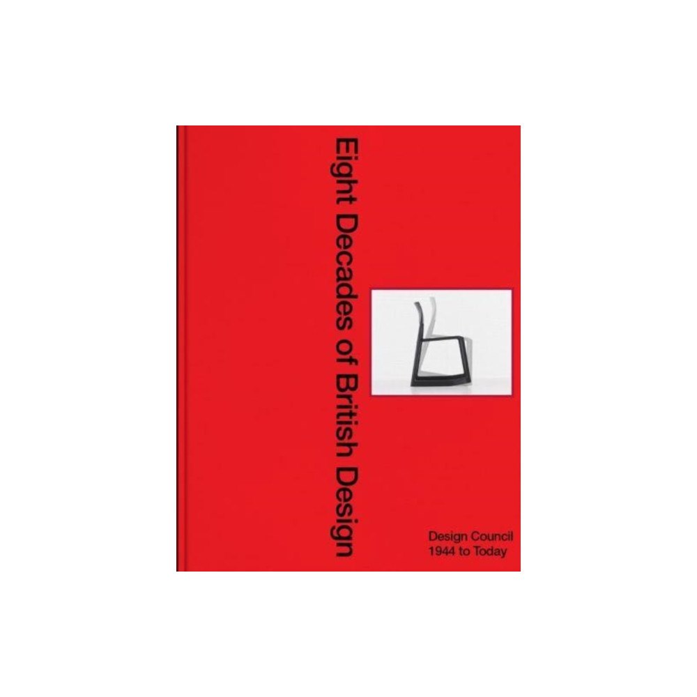 Design Council Eight Decades of British Design (inbunden, eng)
