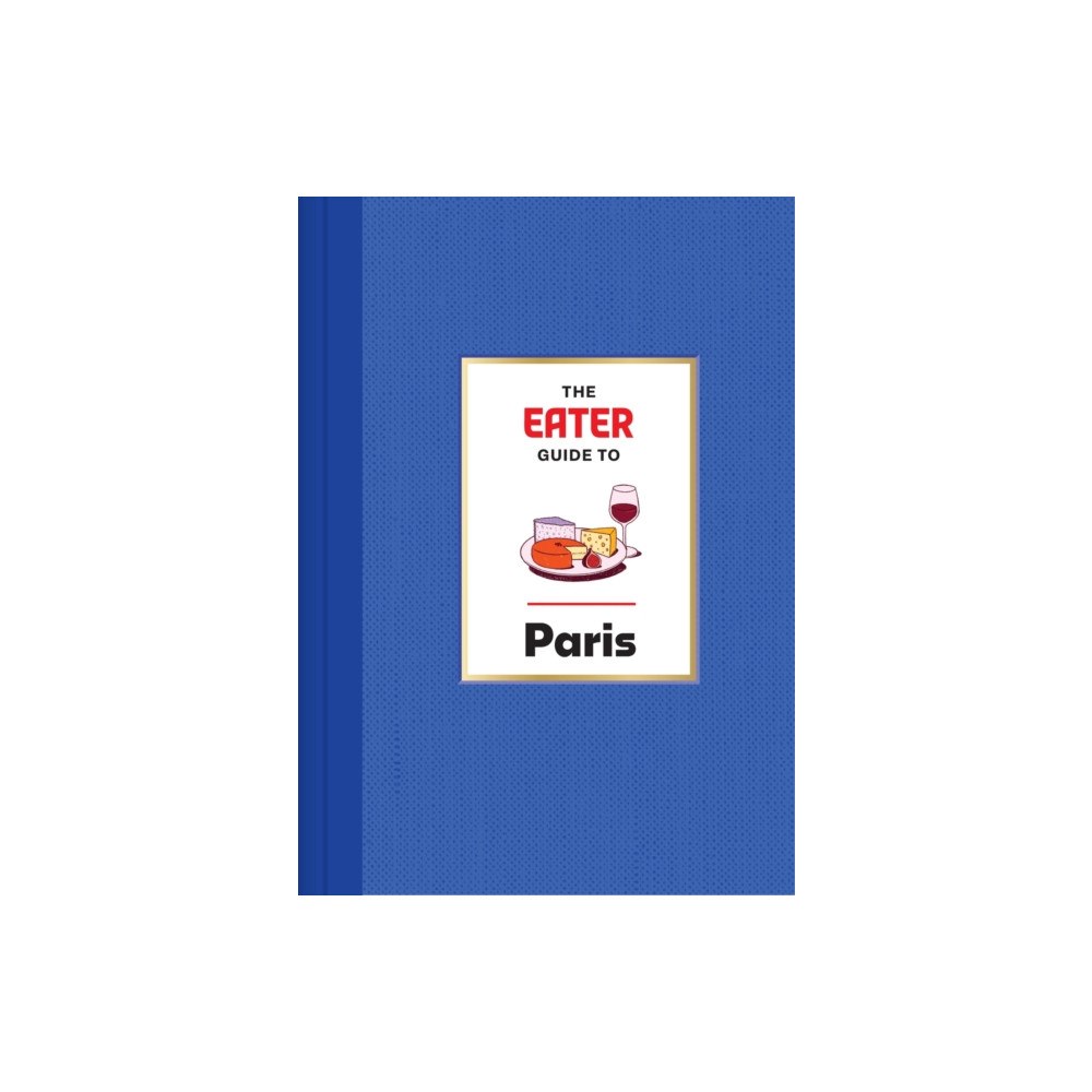 Abrams The Eater Guide to Paris (inbunden, eng)