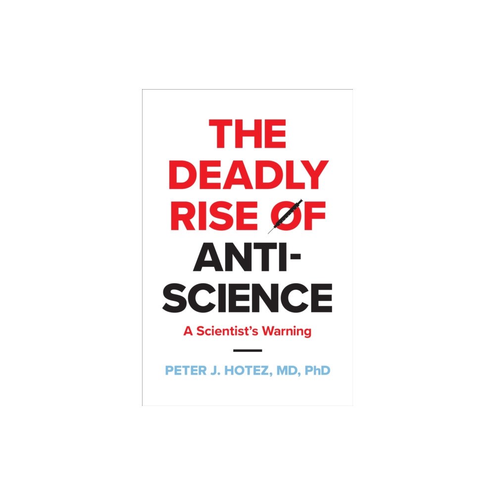Johns Hopkins University Press The Deadly Rise of Anti-science (häftad, eng)