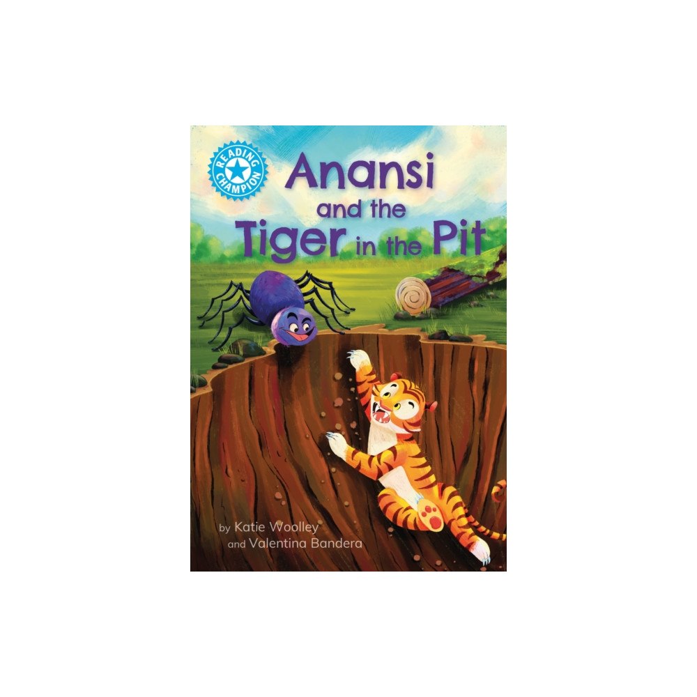 Hachette Children's Group Reading Champion: Anansi and the Tiger in the Pit (inbunden, eng)