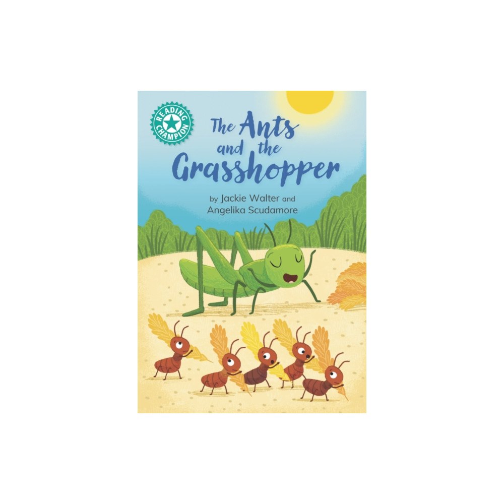 Hachette Children's Group Reading Champion: The Ants and the Grasshopper (inbunden, eng)