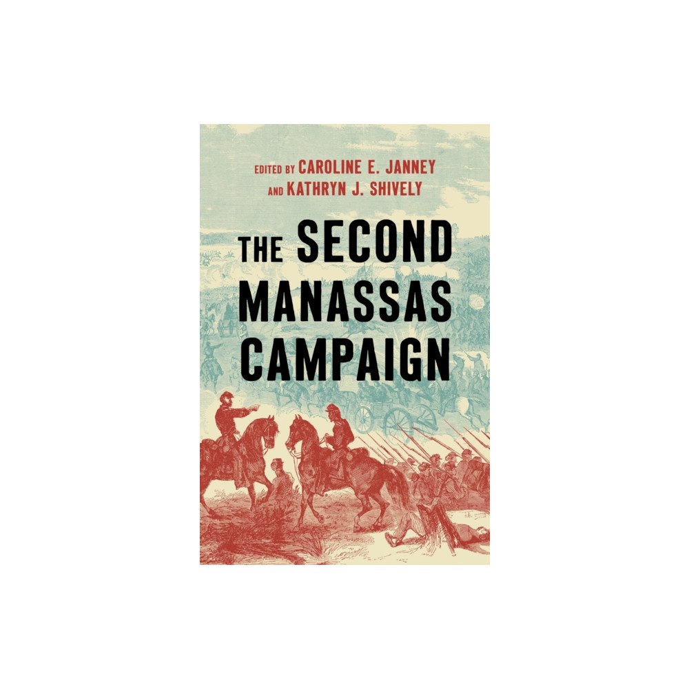 The University of North Carolina Press The Second Manassas Campaign (inbunden, eng)