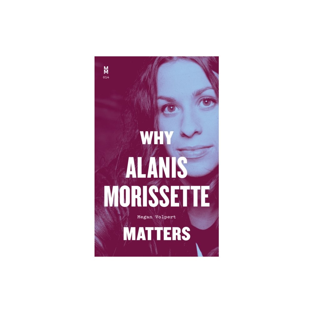 University of Texas Press Why Alanis Morissette Matters (inbunden, eng)