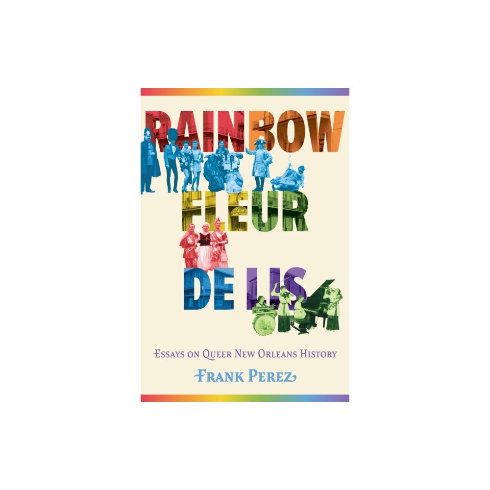 University Press of Mississippi Rainbow Fleur De Lis (inbunden, eng)