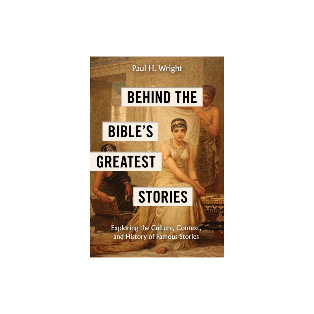 Tyndale House Publishers Behind the Bible's Greatest Stories (häftad, eng)