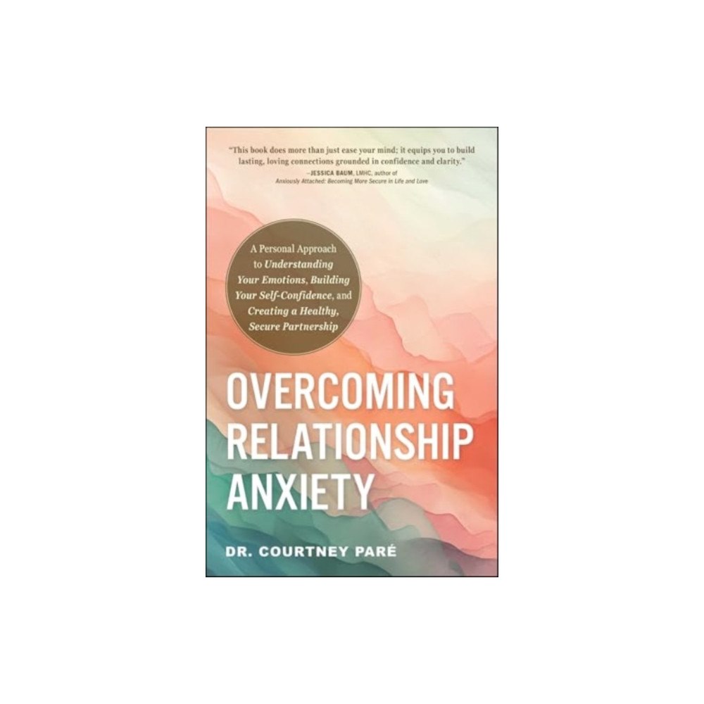 Adams Media Corporation Overcoming Relationship Anxiety (häftad, eng)