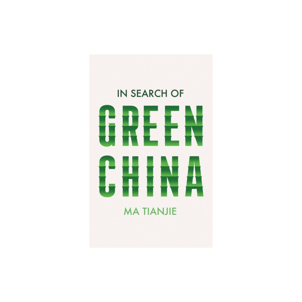 John Wiley And Sons Ltd In Search of Green China (inbunden, eng)