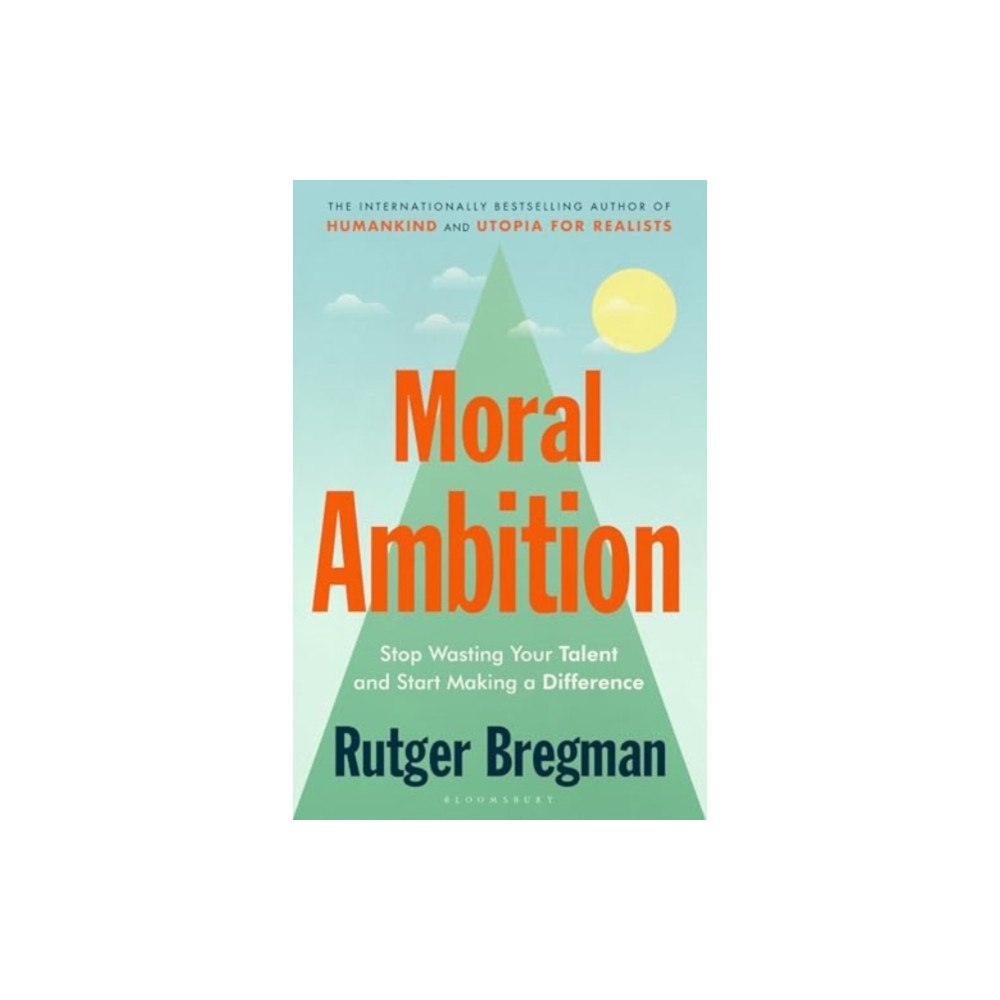 Bloomsbury Publishing PLC Moral Ambition (inbunden, eng)