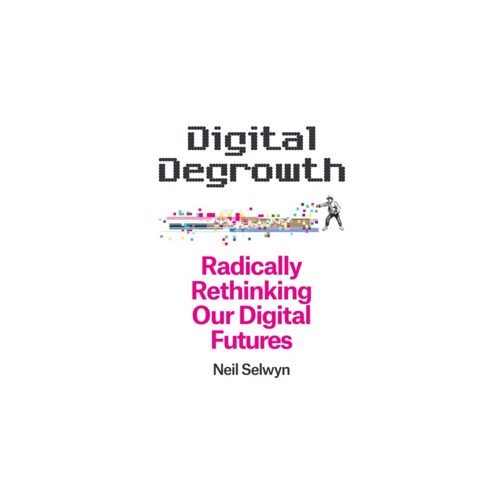John Wiley And Sons Ltd Digital Degrowth (häftad, eng)