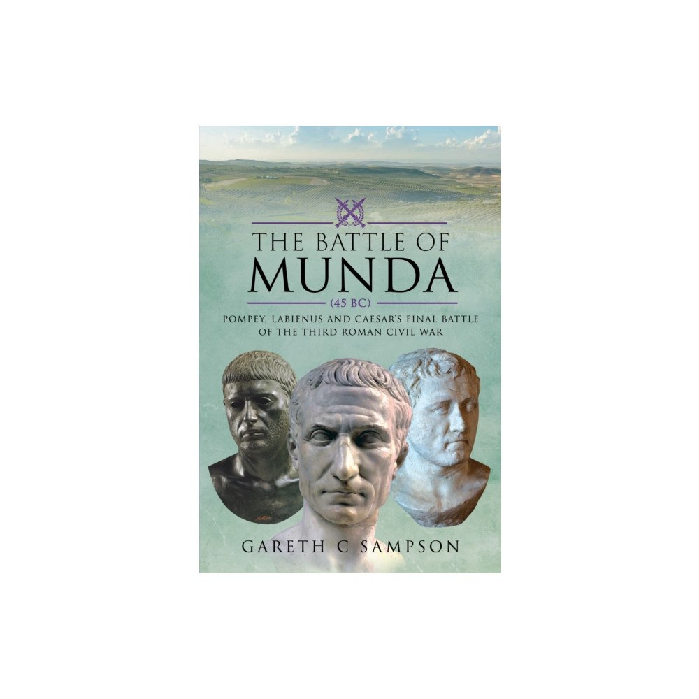 Pen & Sword Books Ltd The Battle of Munda (45 BC) (inbunden, eng)