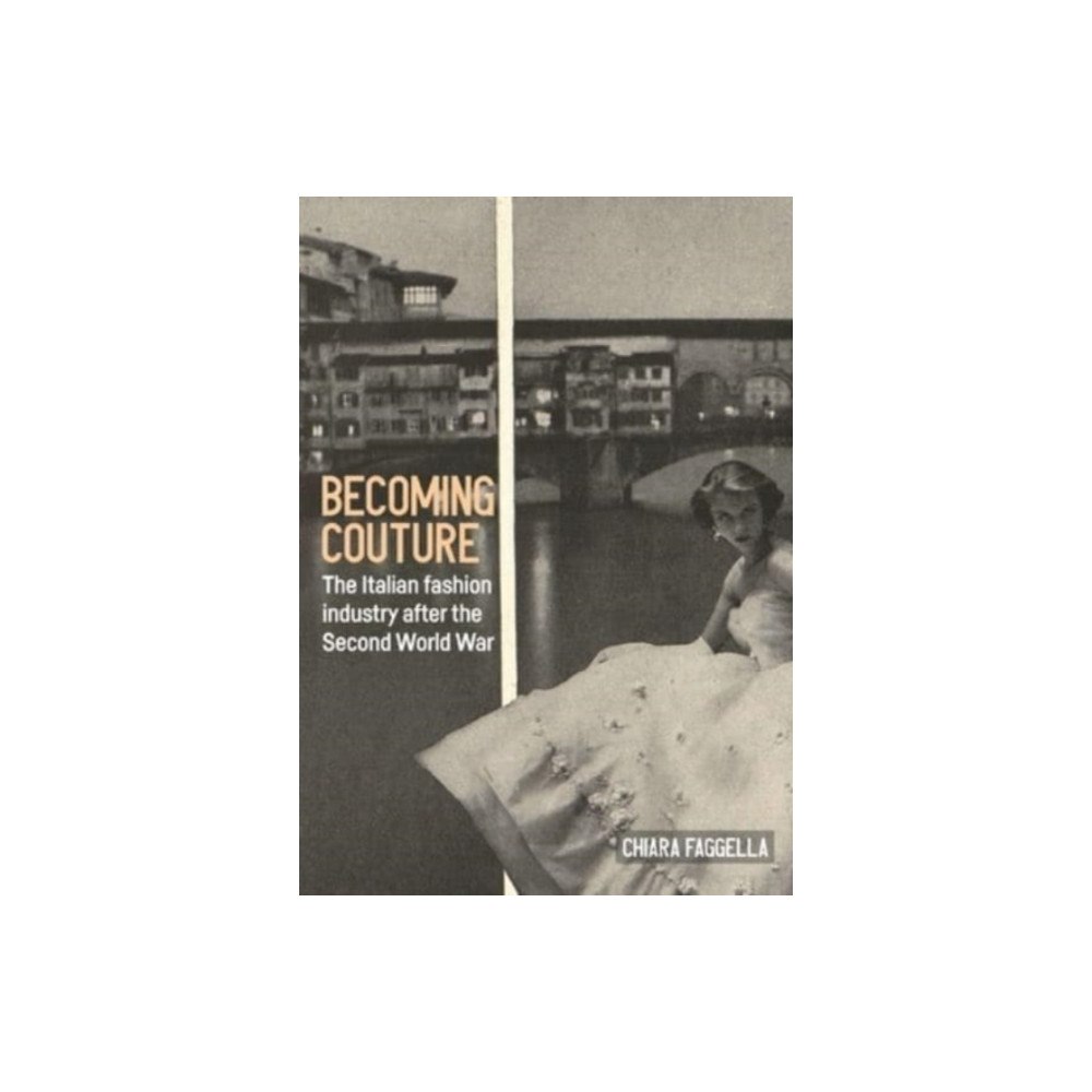 Manchester university press Becoming Couture (inbunden, eng)