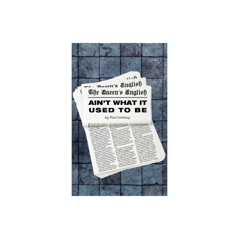 Austin Macauley Publishers The Queen's English Ain't What It Used to Be (häftad, eng)