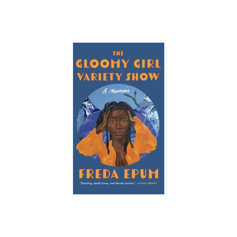 Feminist Press at The City University of New York The Gloomy Girl Variety Show (häftad, eng)