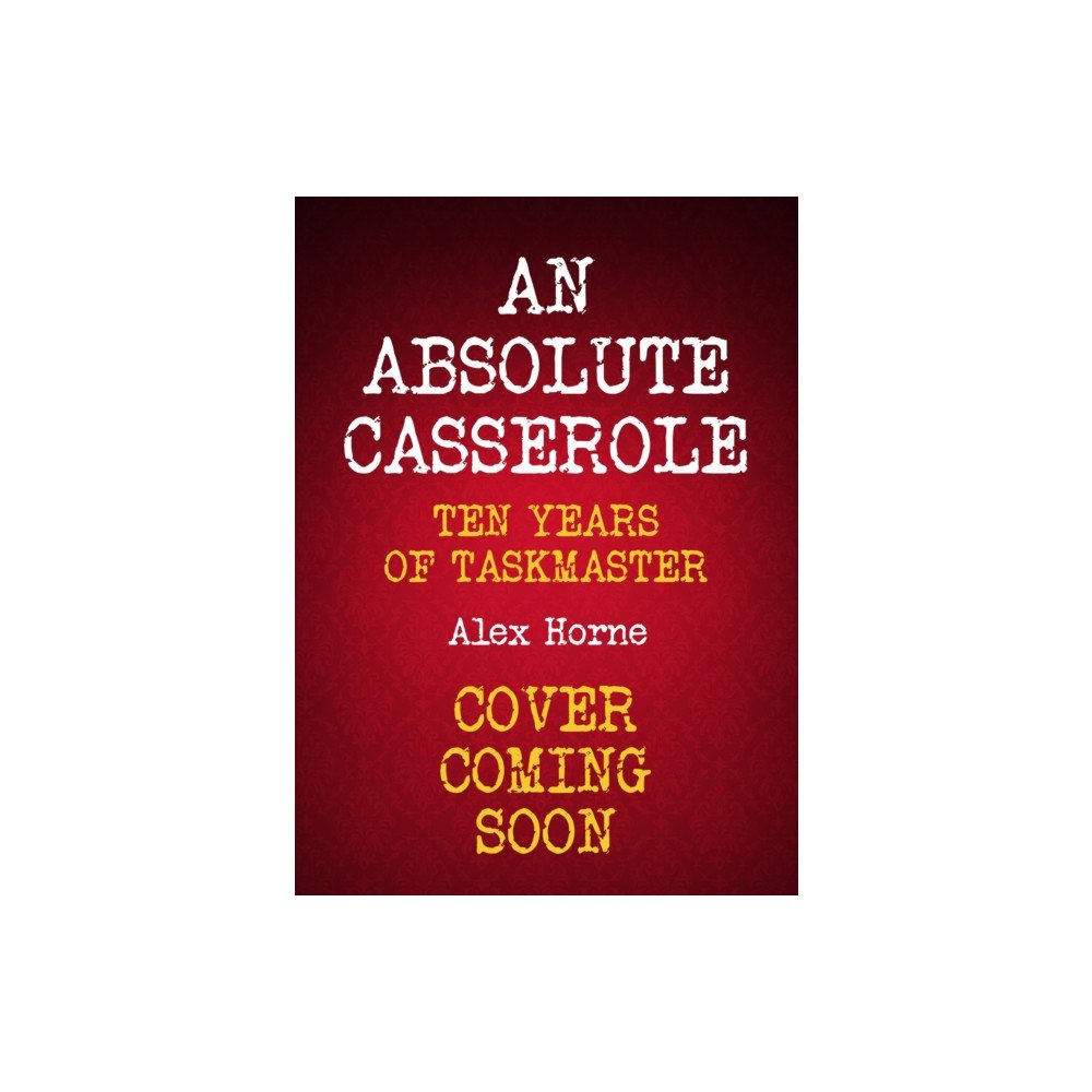 Quercus Publishing An Absolute Casserole (inbunden, eng)