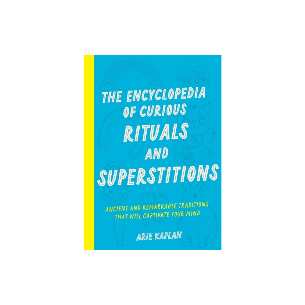 Quarto Publishing Group USA Inc The Encyclopedia of Curious Rituals and Superstitions (häftad, eng)