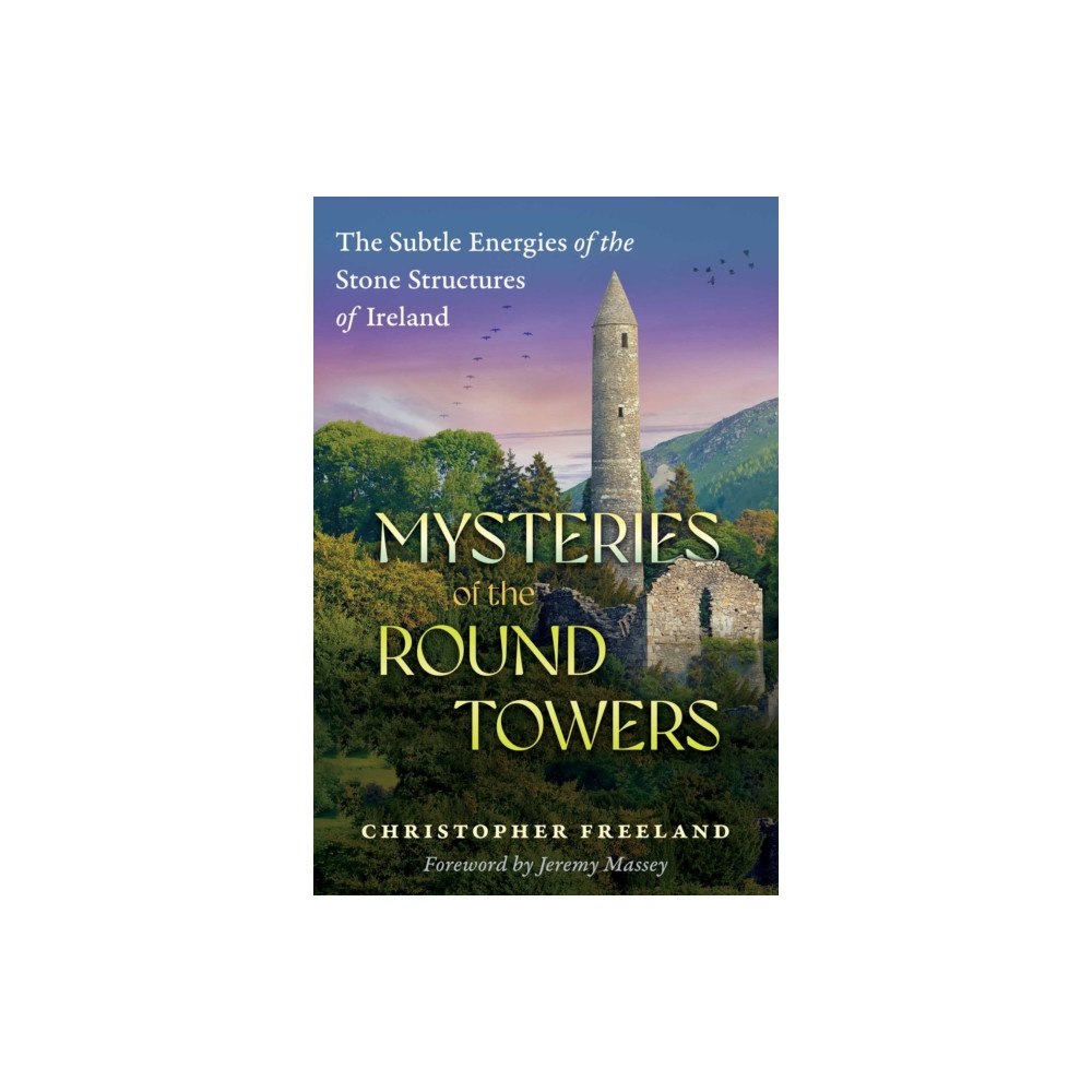 Inner Traditions Bear and Company Mysteries of the Round Towers (häftad, eng)