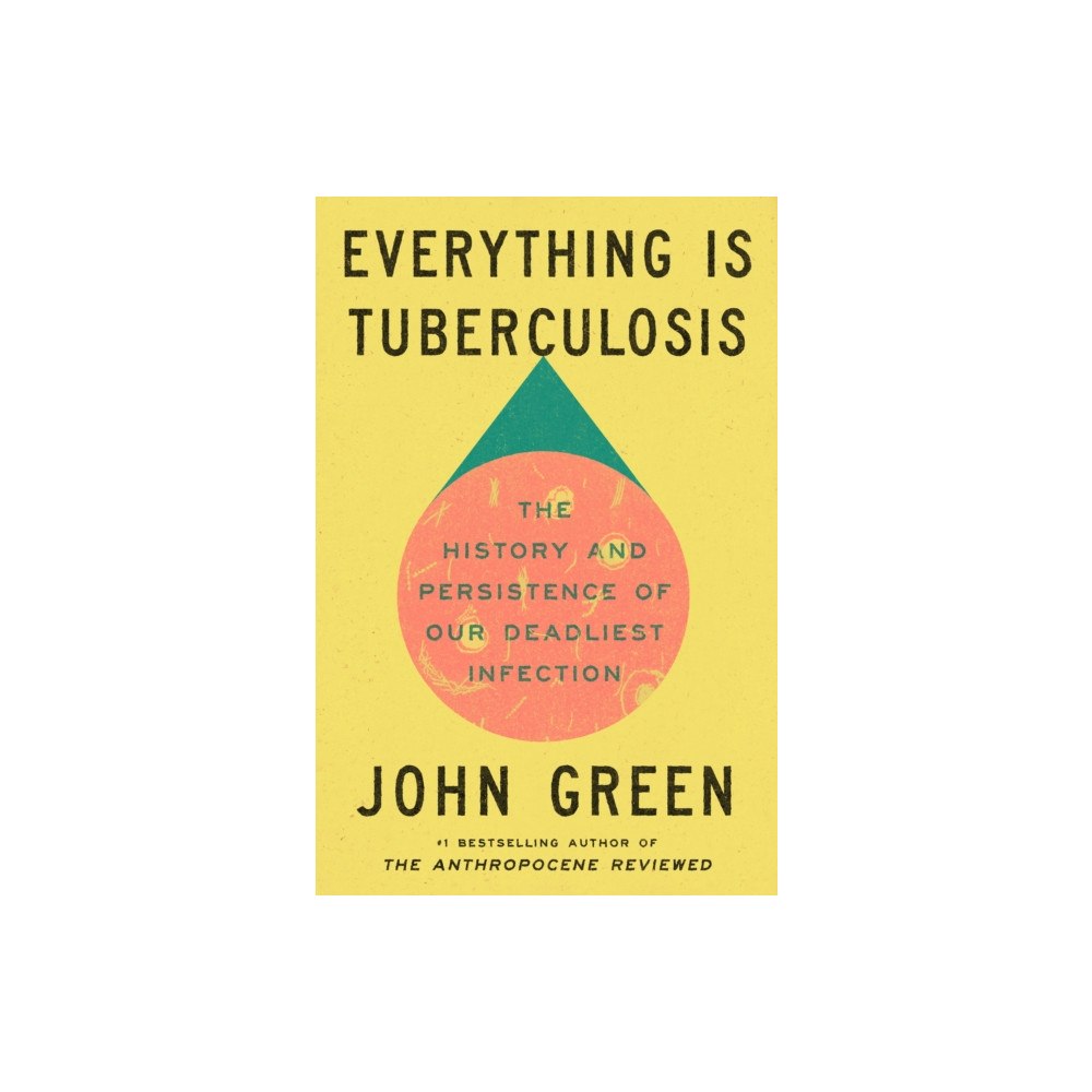 Ebury Publishing Everything Is Tuberculosis (inbunden, eng)