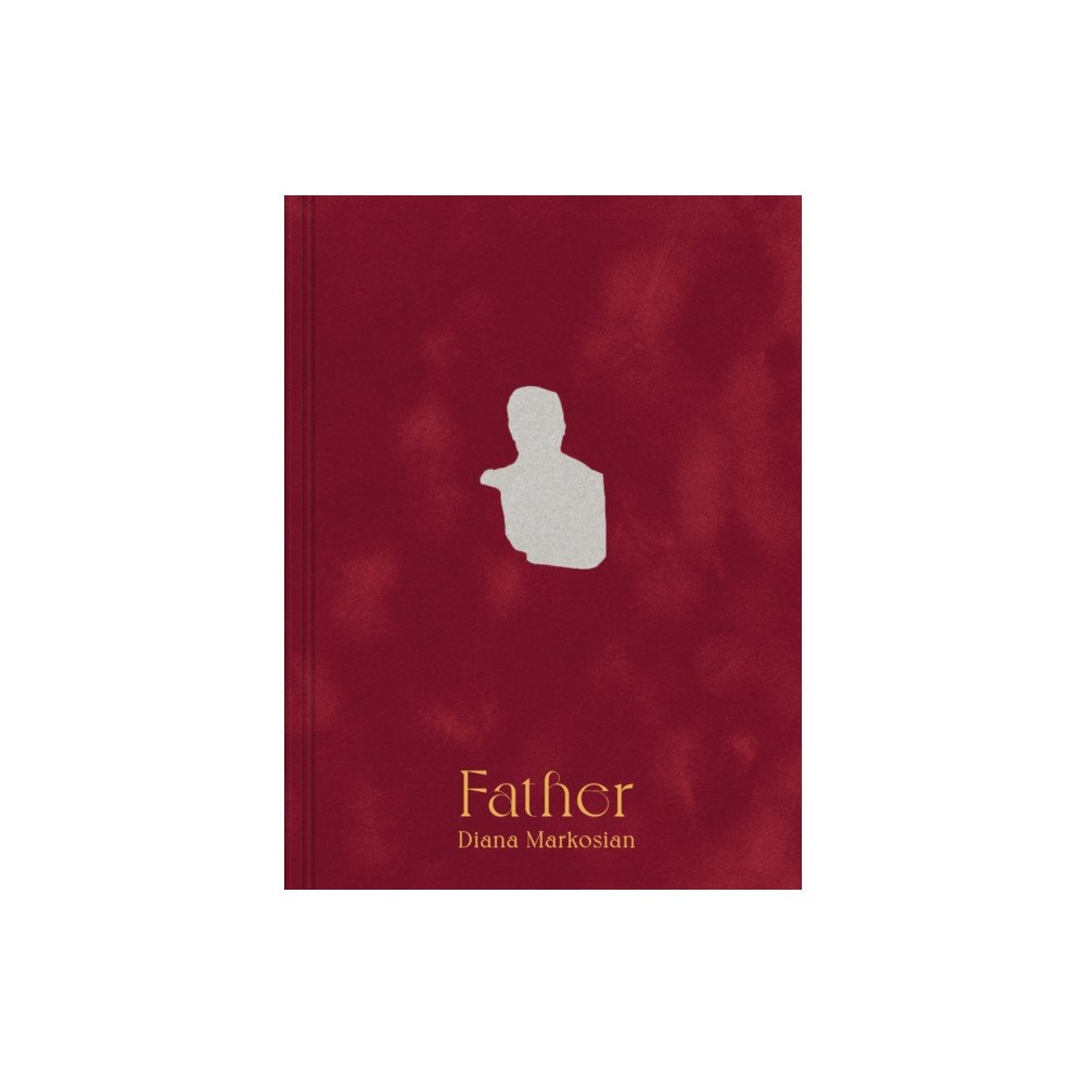 Aperture Diana Markosian: Father (inbunden, eng)