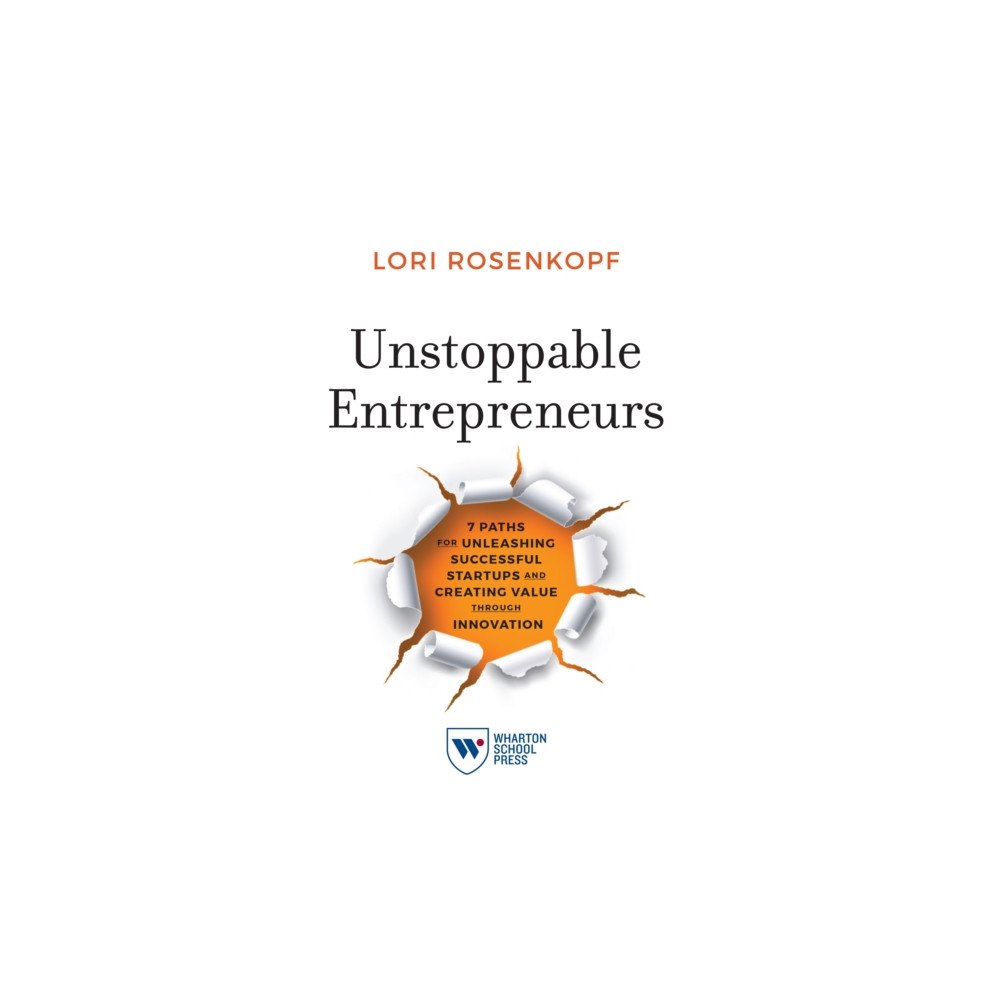 Wharton Digital Press Unstoppable Entrepreneurs (häftad, eng)