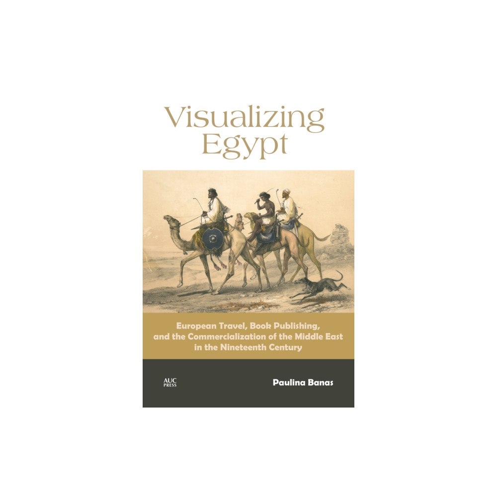 American University in Cairo Press Visualizing Egypt (inbunden, eng)