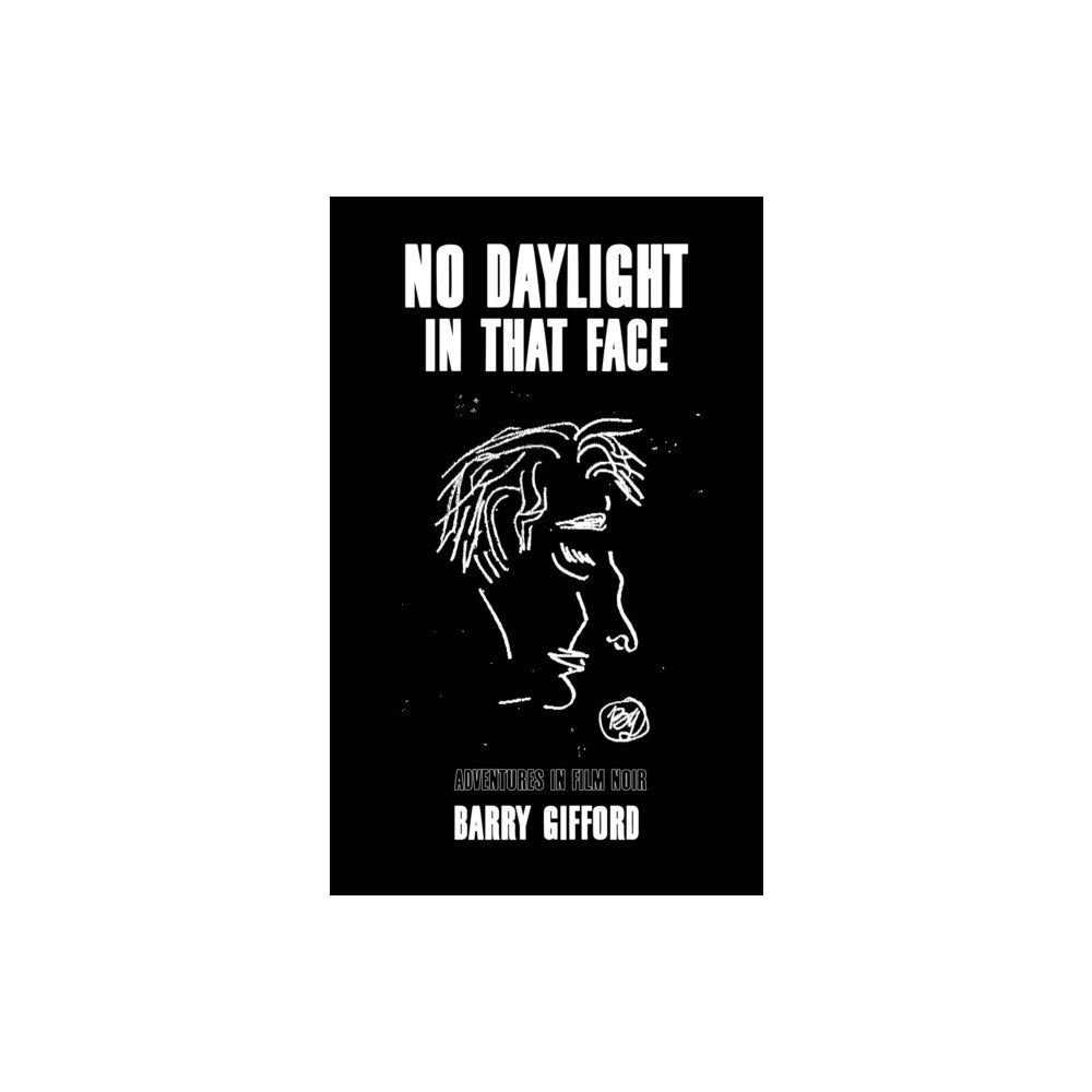 Rare Bird Books No Daylight in That Face (inbunden, eng)