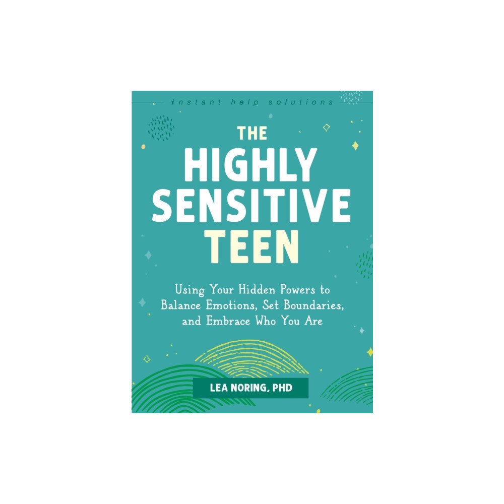 New Harbinger Publications The Highly Sensitive Teen (häftad, eng)