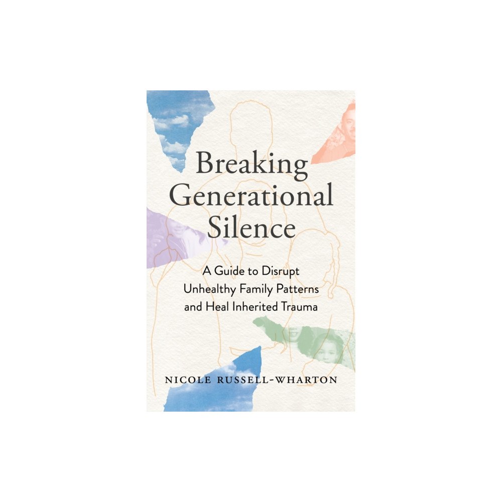 Sounds True Inc Breaking Generational Silence (häftad, eng)