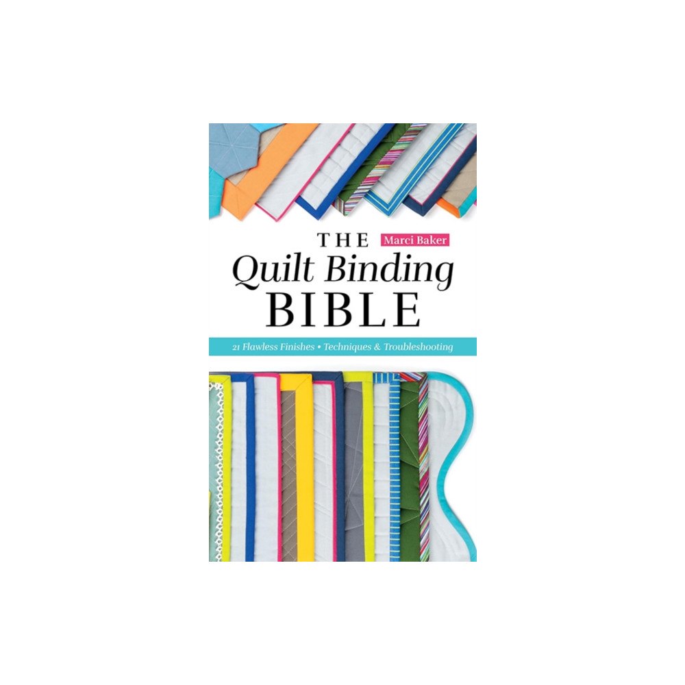 C & T Publishing The Quilt Binding Bible (häftad, eng)