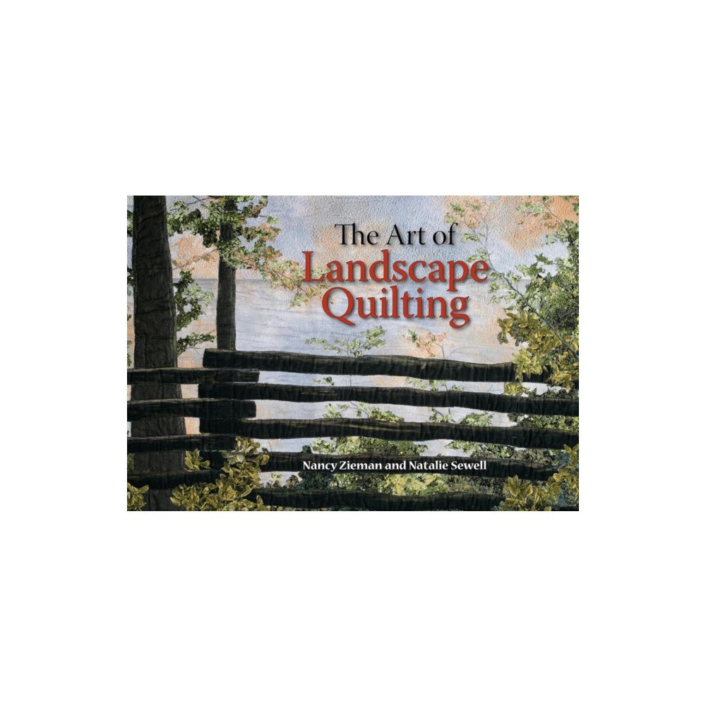 C & T Publishing The Art of Landscape Quilting (häftad, eng)