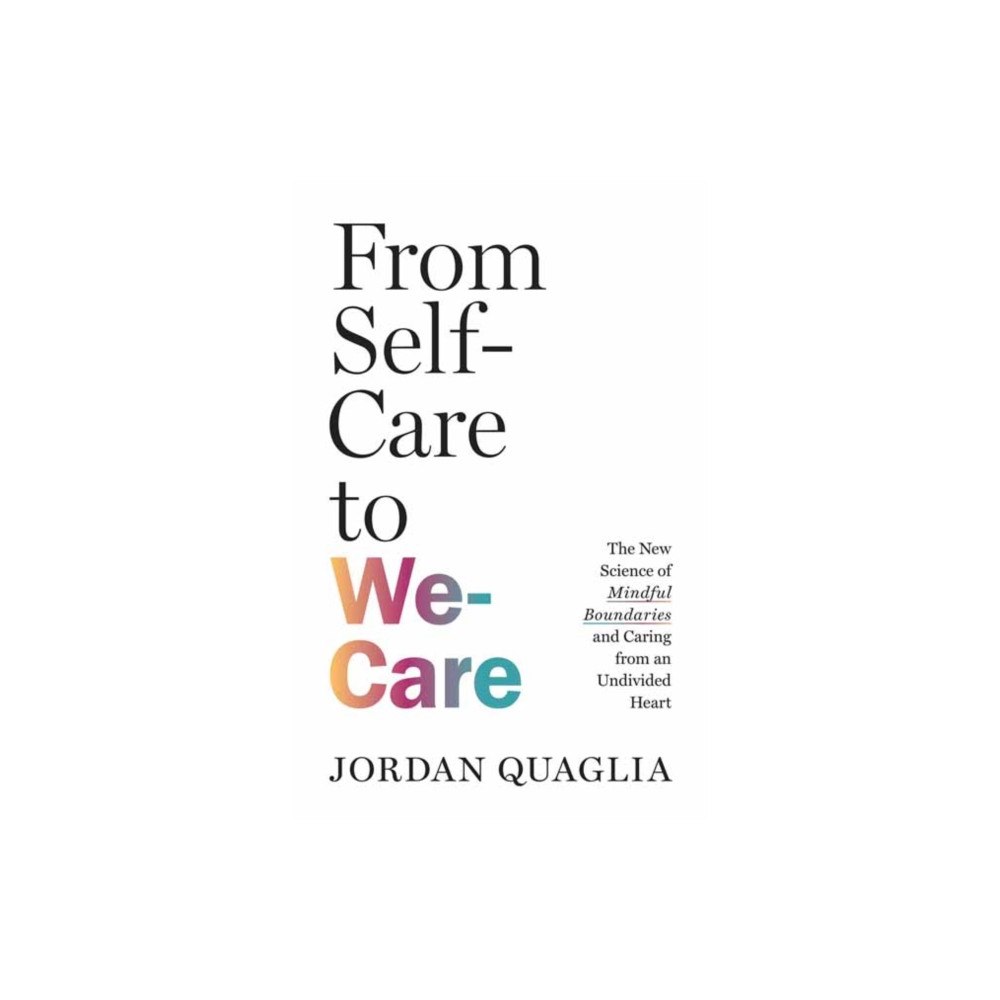 Shambhala Publications Inc From Self-Care to We-Care (häftad, eng)
