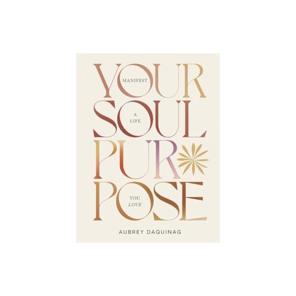 Hardie Grant Books Your Soul Purpose (inbunden, eng)