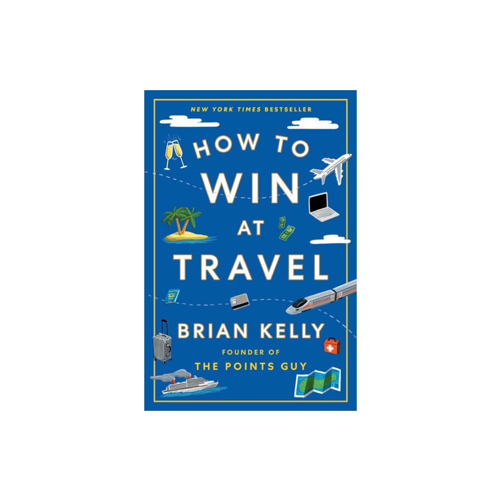 Simon & Schuster How to Win at Travel (inbunden, eng)