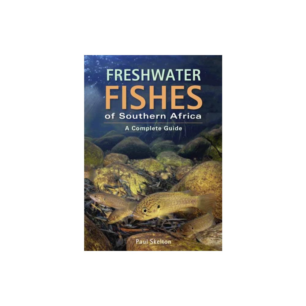 Penguin Random House South Africa Freshwater Fishes of Southern Africa (häftad, eng)