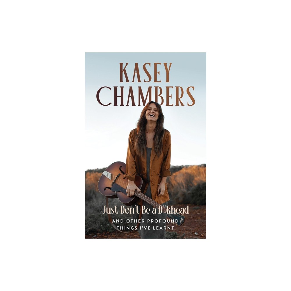 Hardie Grant Books Kasey Chambers Just Don't Be a D**khead (häftad, eng)