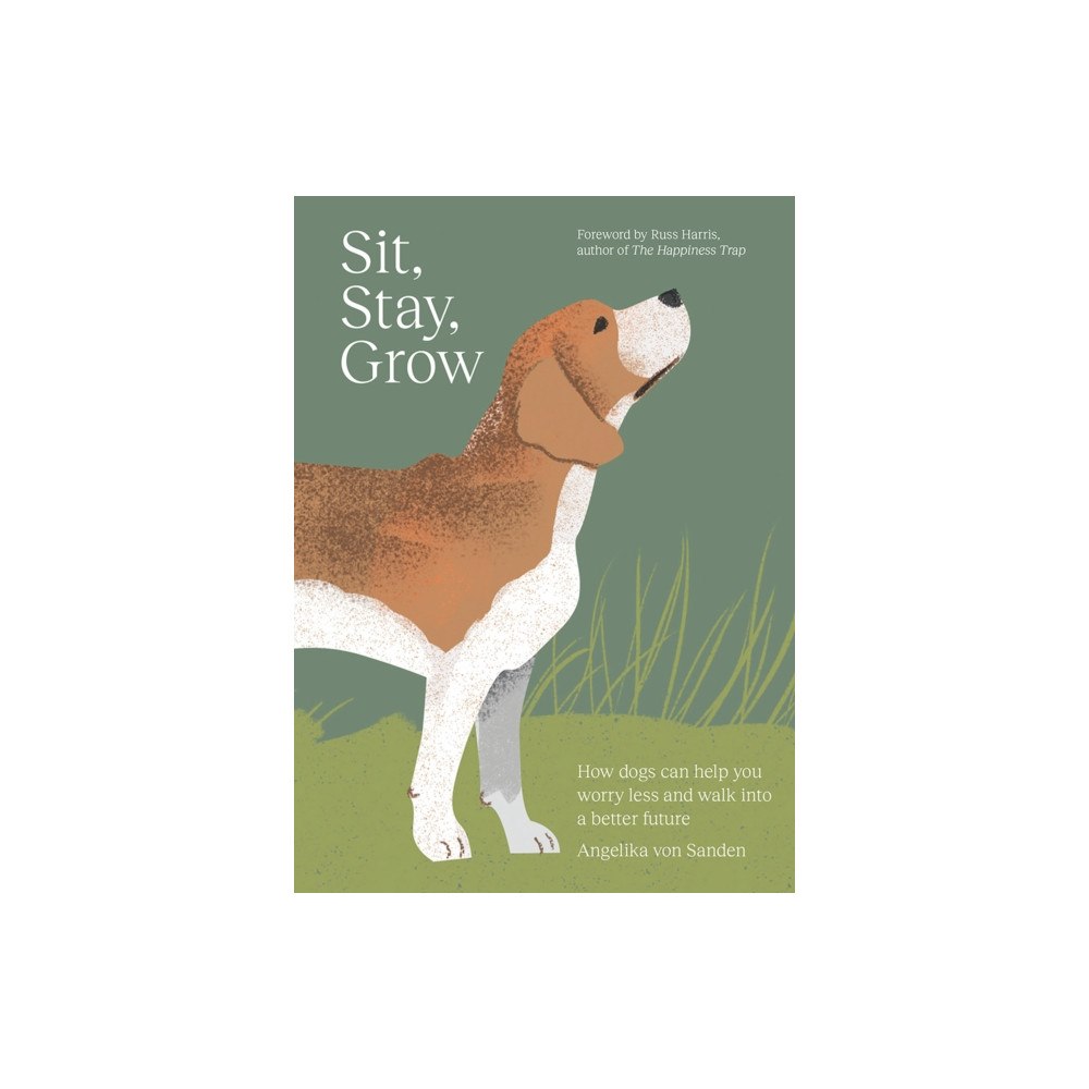 Hardie Grant Books Sit, Stay, Grow (inbunden, eng)