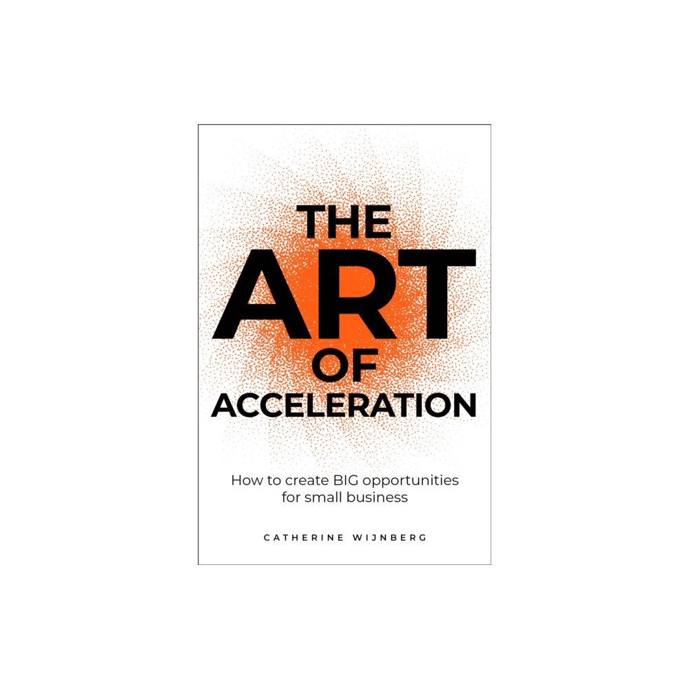Rethink Press The Art of Acceleration (häftad, eng)