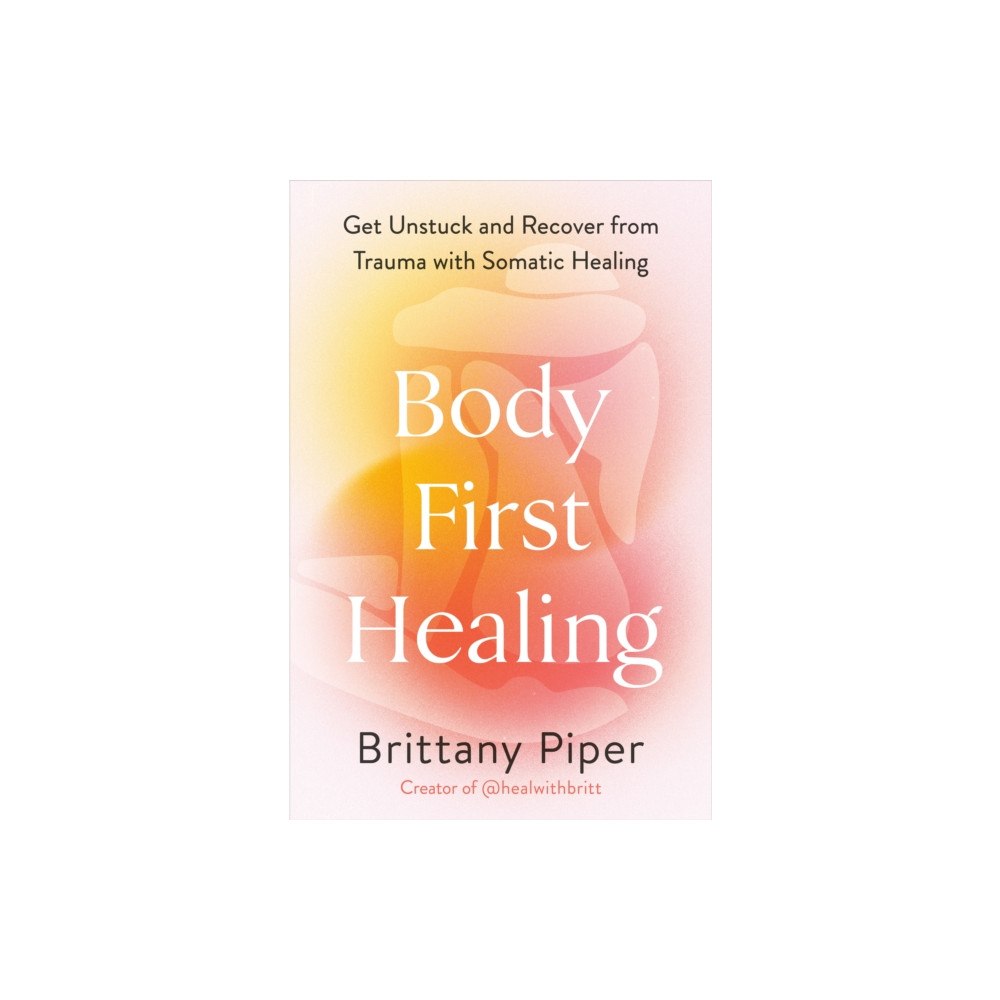 Ebury Publishing Body First Healing (häftad, eng)