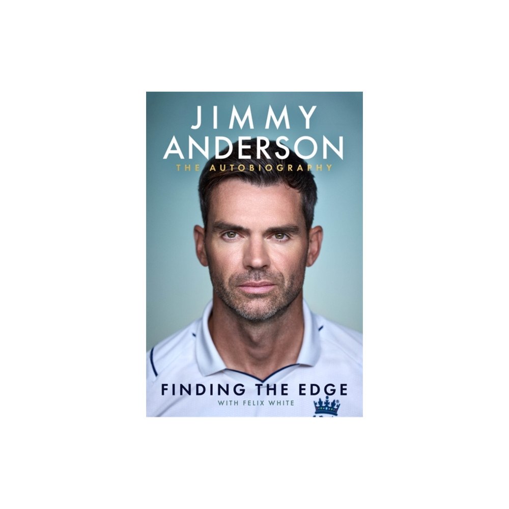 Bonnier Books Ltd Jimmy Anderson: Finding the Edge: SHORTLISTED FOR THE WILLIAM HILL SPORTS BOOK OF THE YEAR AWARD 2025 (inbunden, eng)