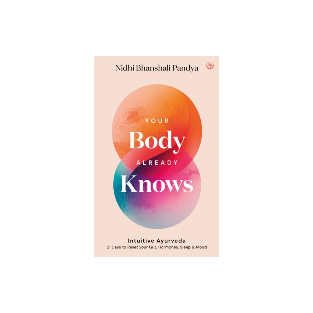 Watkins Media Limited Your Body Already Knows (inbunden, eng)