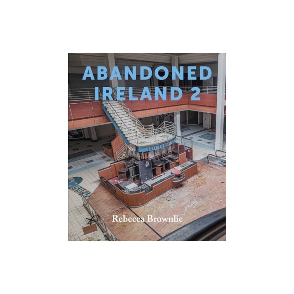 Merrion Press Abandoned Ireland 2 (inbunden, eng)