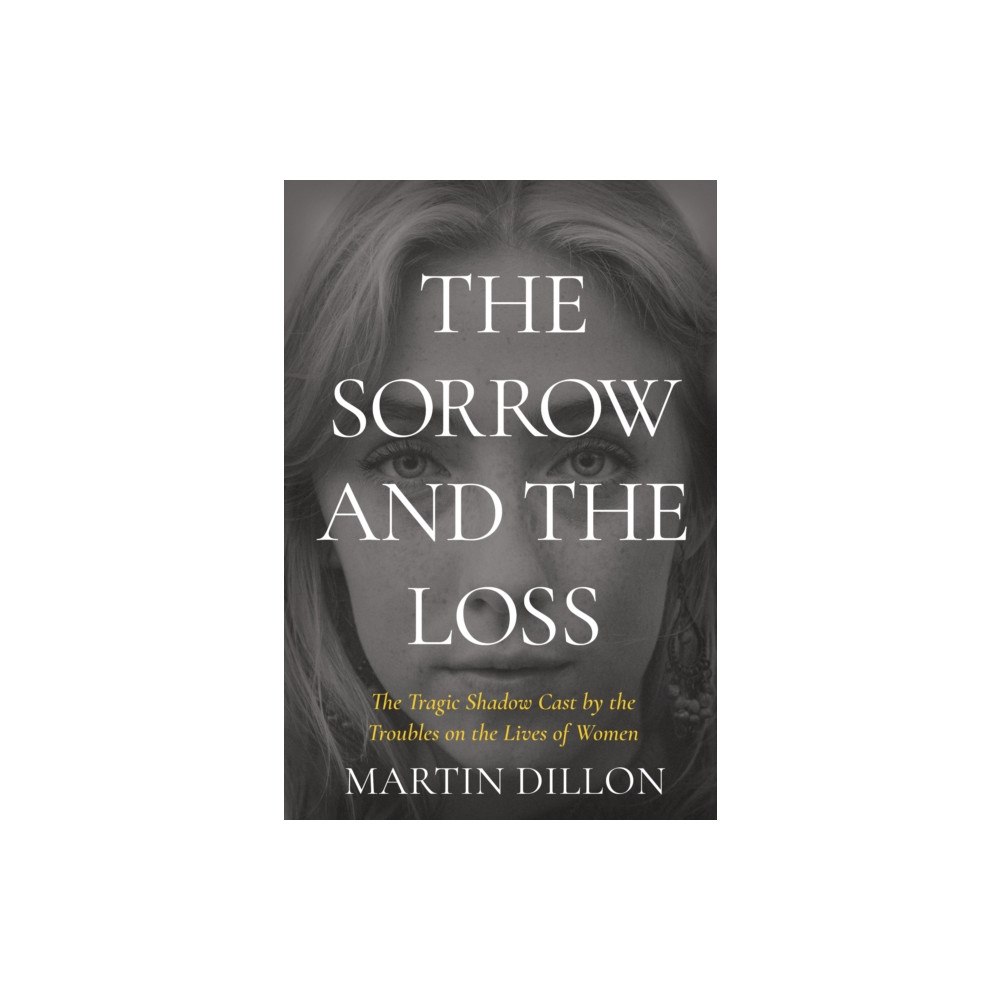 Merrion Press The Sorrow and the Loss (häftad, eng)