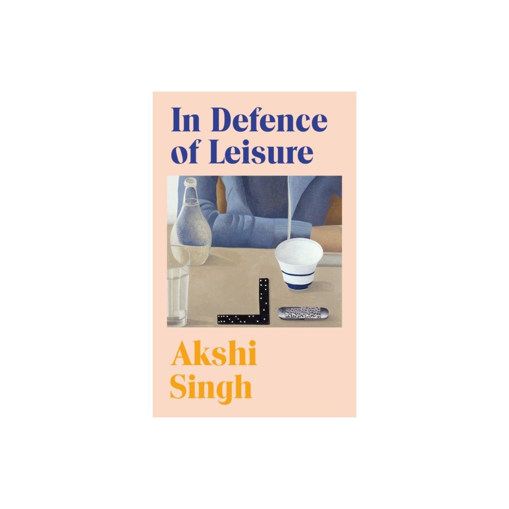 Vintage Publishing In Defence of Leisure (inbunden, eng)