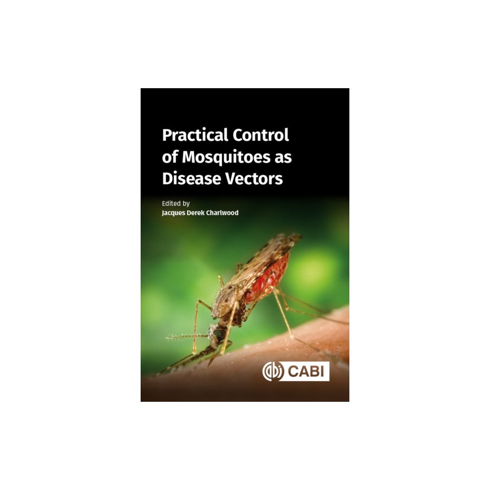 CABI Publishing Practical Control of Mosquito Disease Vectors (inbunden, eng)