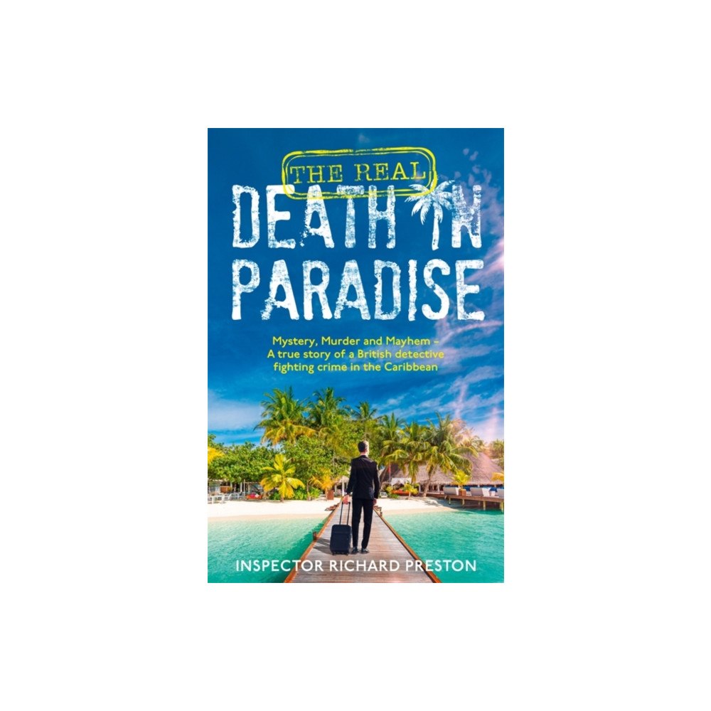John Blake Publishing Ltd The Real Death in Paradise (häftad, eng)