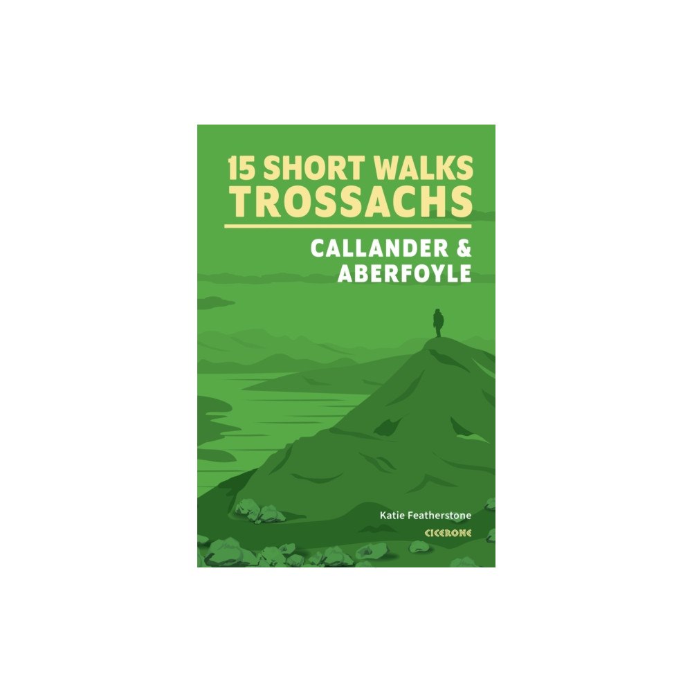 Cicerone Press 15 Short Walks in the Trossachs - Callander and Aberfoyle (häftad, eng)