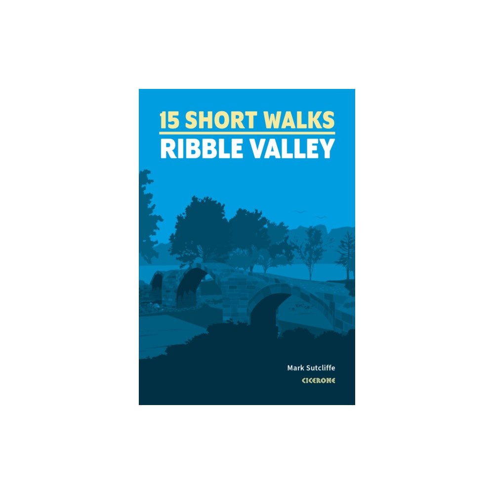 Cicerone Press 15 Short Walks in the Ribble Valley (häftad, eng)