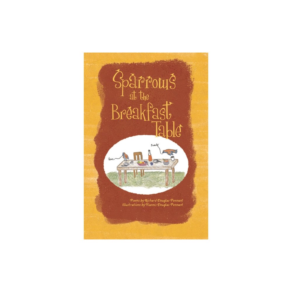 Cinnamon Press Sparrows at the Breakfast Table (häftad, eng)