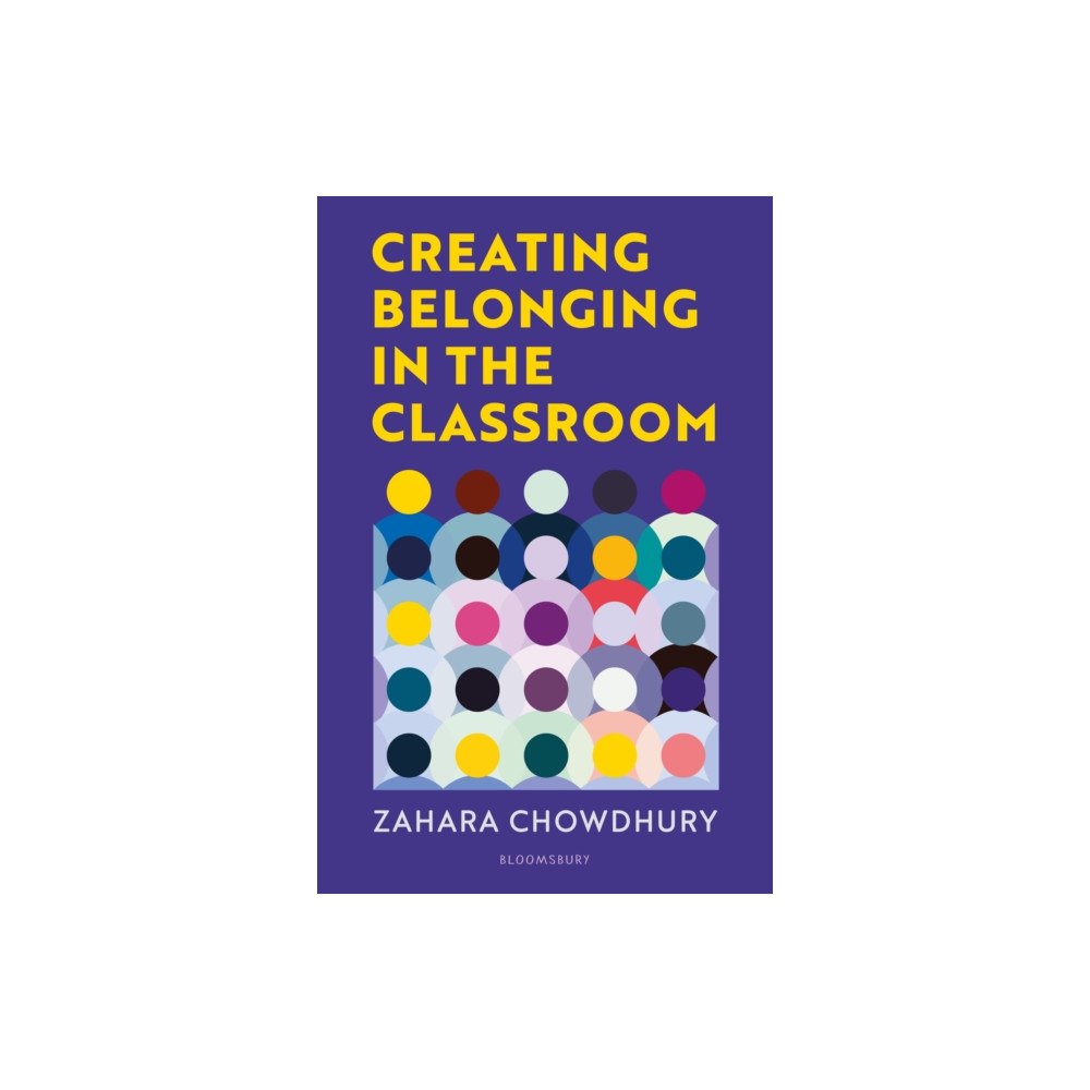 Bloomsbury Publishing PLC Creating Belonging in the Classroom (häftad, eng)